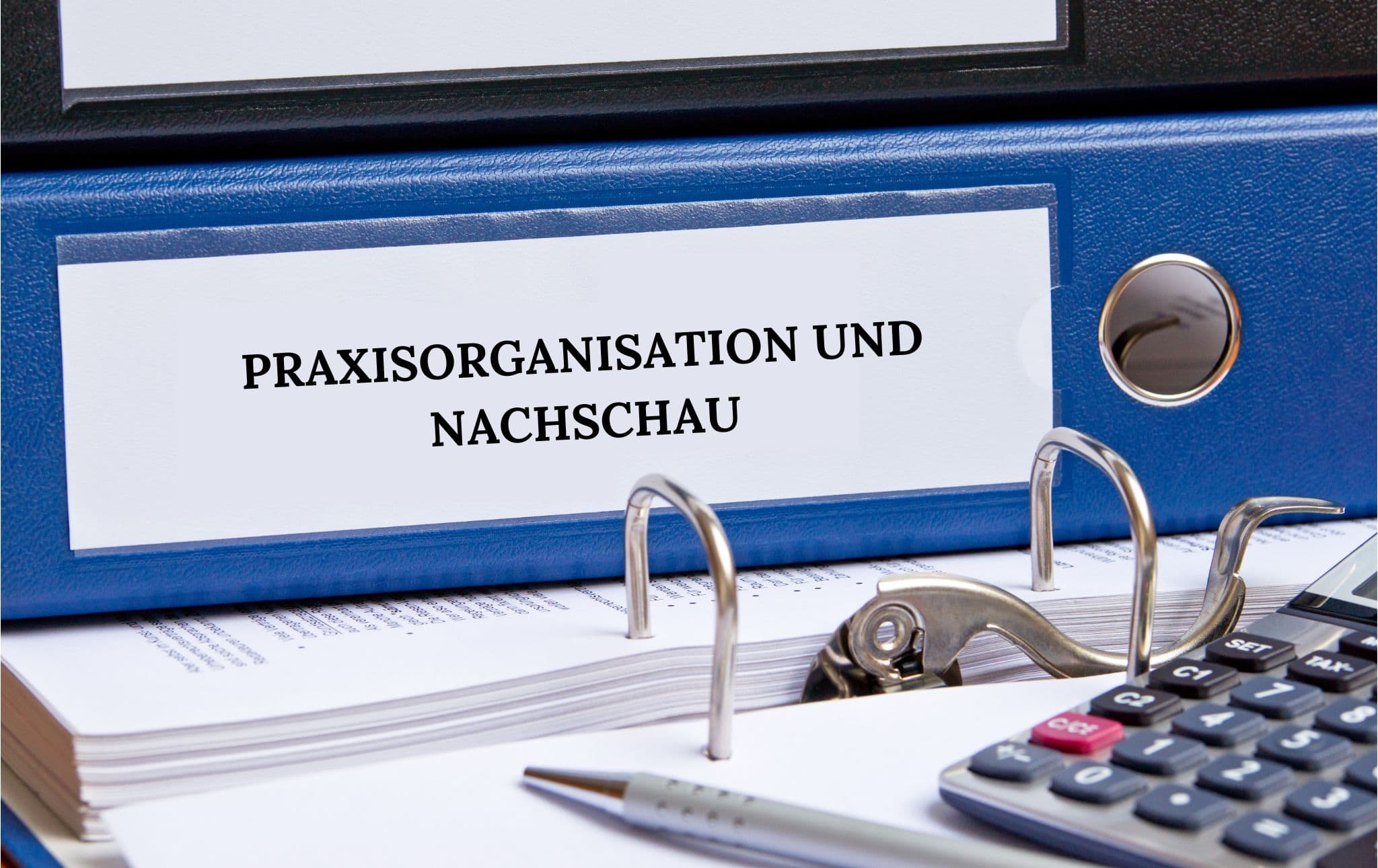 Praxisorganisation und Nachschau Qualitätssicherungshandbuch Praxisorganisation und Nachschau