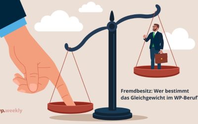 Fremdbesitz gefährdet den freien WP-Beruf!